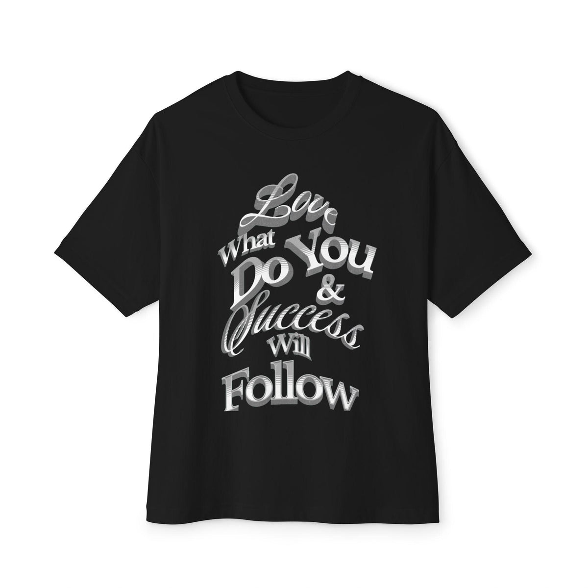 Love What You Do & Success Will Follow Tee | Motivational Typographic Shirt