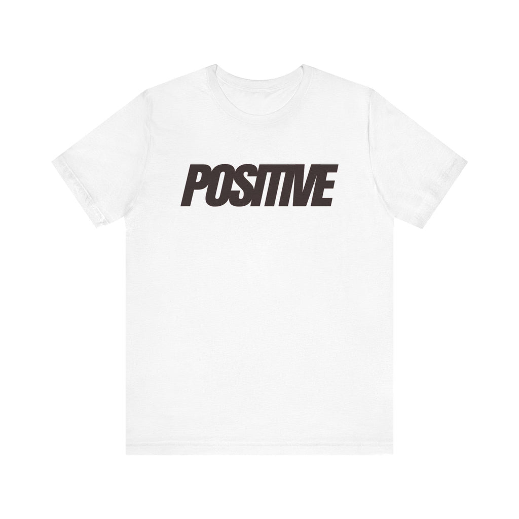 Positive Tee | Bold Text Graphic T-Shirt