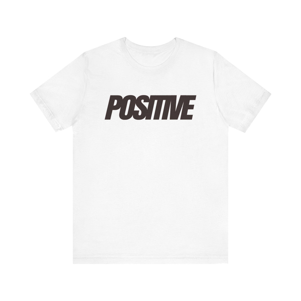 Positive Tee | Bold Text Graphic T-Shirt