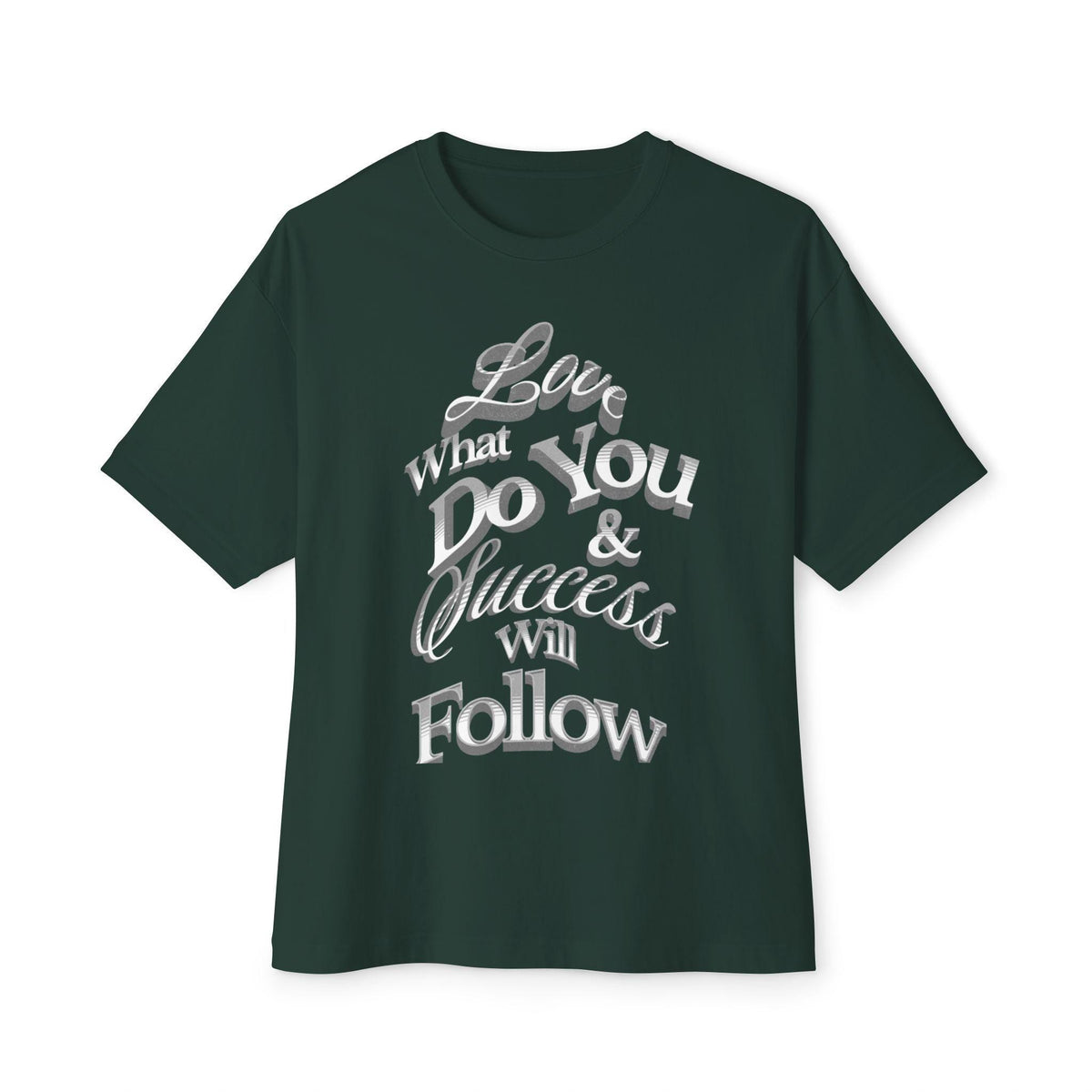 Love What You Do & Success Will Follow Tee | Motivational Typographic Shirt